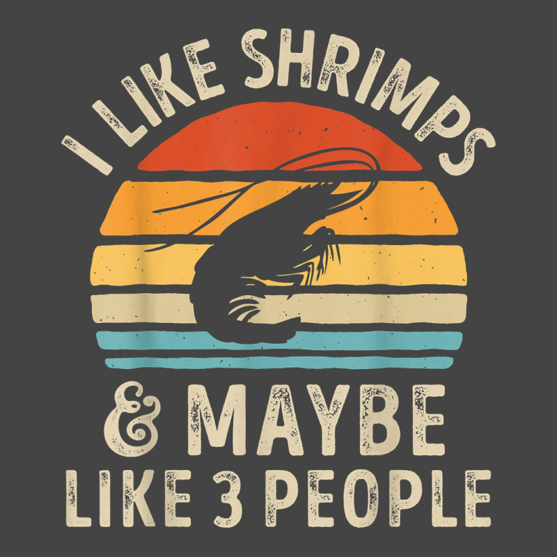 I Like Shrimps And Maybe 3 People Sea Animal Seafood Retro T Shirt Basic T-shirt by homyfelaego | Artistshot