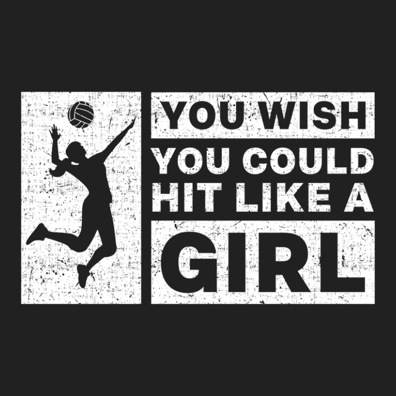 Volleyball You Wish You Could Hit Like A Girl Basic Tshirt By