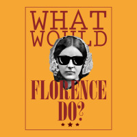 What Would Florence Do Basic T-shirt | Artistshot