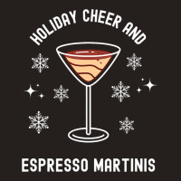 Holiday Cheer And Espresso Martinis Cocktail Booze Tank Top | Artistshot