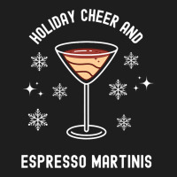 Holiday Cheer And Espresso Martinis Cocktail Booze Classic T-shirt | Artistshot