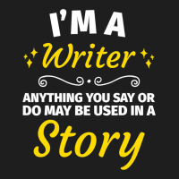 Gifts For Writers Funny Im A Writer Author Gift Classic T-shirt | Artistshot