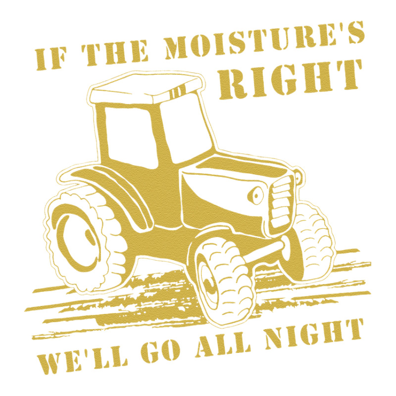 Funny Quote If The Moisture's Right Farmer Tractor Raglan Crop Top by cudUPTEES | Artistshot