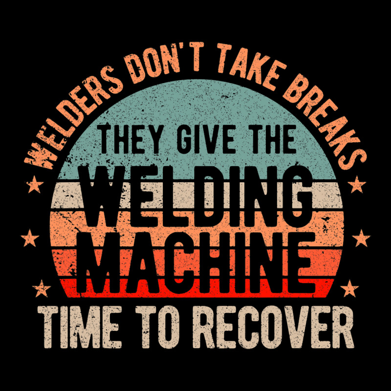 Funny Welder Welding Welders Dont Take Breaks Maternity Scoop Neck T-shirt by EmranKwak | Artistshot