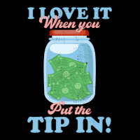 Funny I Love It When You Put The Tip In Bartender Pocket T-shirt | Artistshot