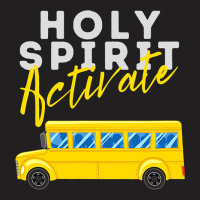 Holy Spirit Activate Bus Driver Fun Christian Reli T-shirt | Artistshot