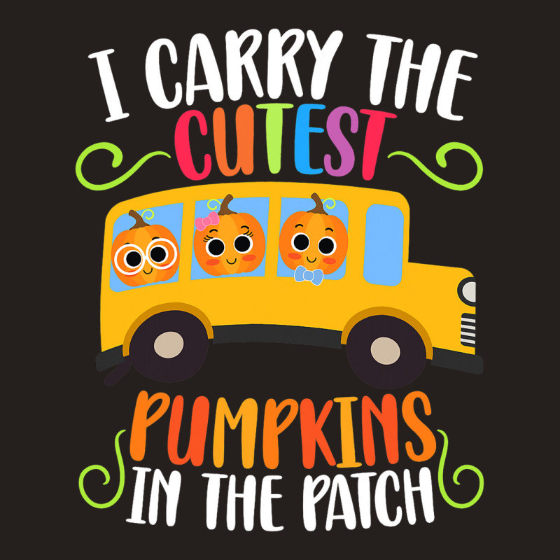 I Carry The Cutest Pumpkins Thanksgiving School Bu Tank Top | Artistshot