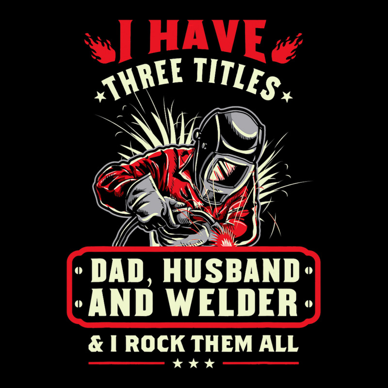 I Have Three Titles Dad Husband And Welder I Rock  V-neck Tee | Artistshot