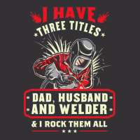 I Have Three Titles Dad Husband And Welder I Rock  Vintage Short | Artistshot