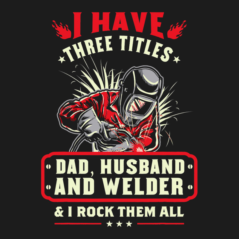 I Have Three Titles Dad Husband And Welder I Rock  Hoodie & Jogger Set | Artistshot