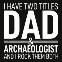 I Have Two Titles Dad And Archaeologist Pops Paren Scorecard Crop Tee | Artistshot