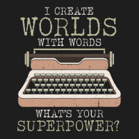 I Create Worlds With Words Writer Book Author Type Classic T-shirt | Artistshot