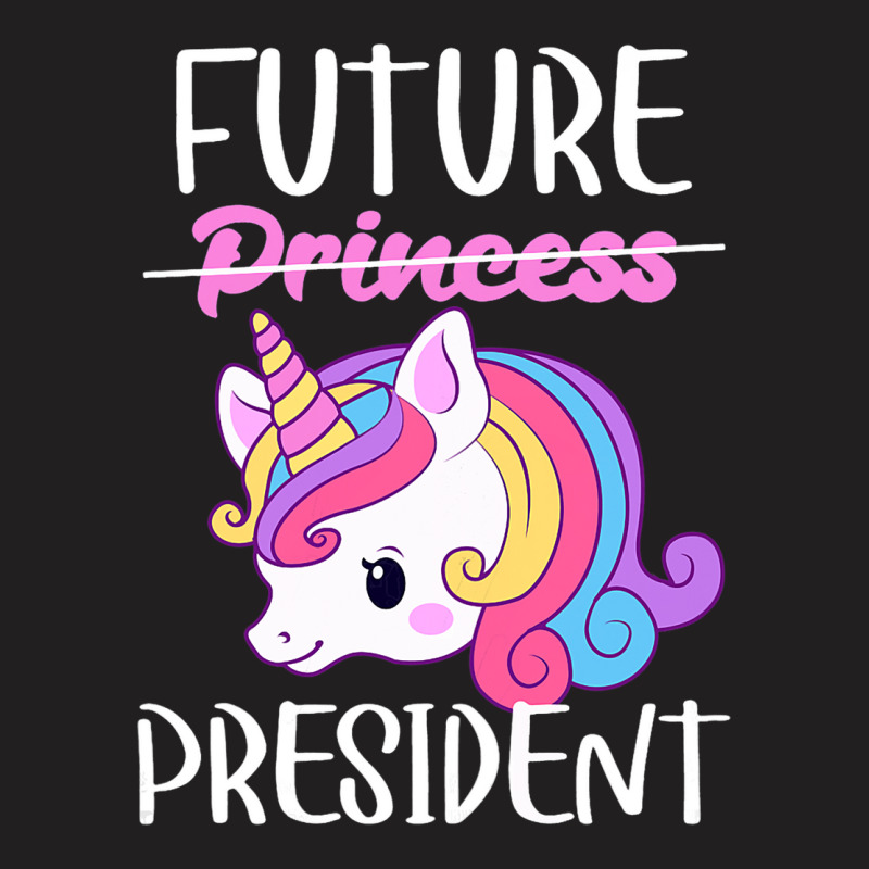 Future President Girls Feminist Unicorn 1 T-shirt | Artistshot