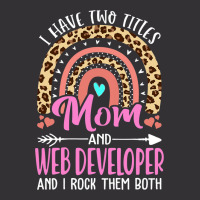 I Have Two Tittles Mom And Web Developer Mothers D Vintage Hoodie And Short Set | Artistshot