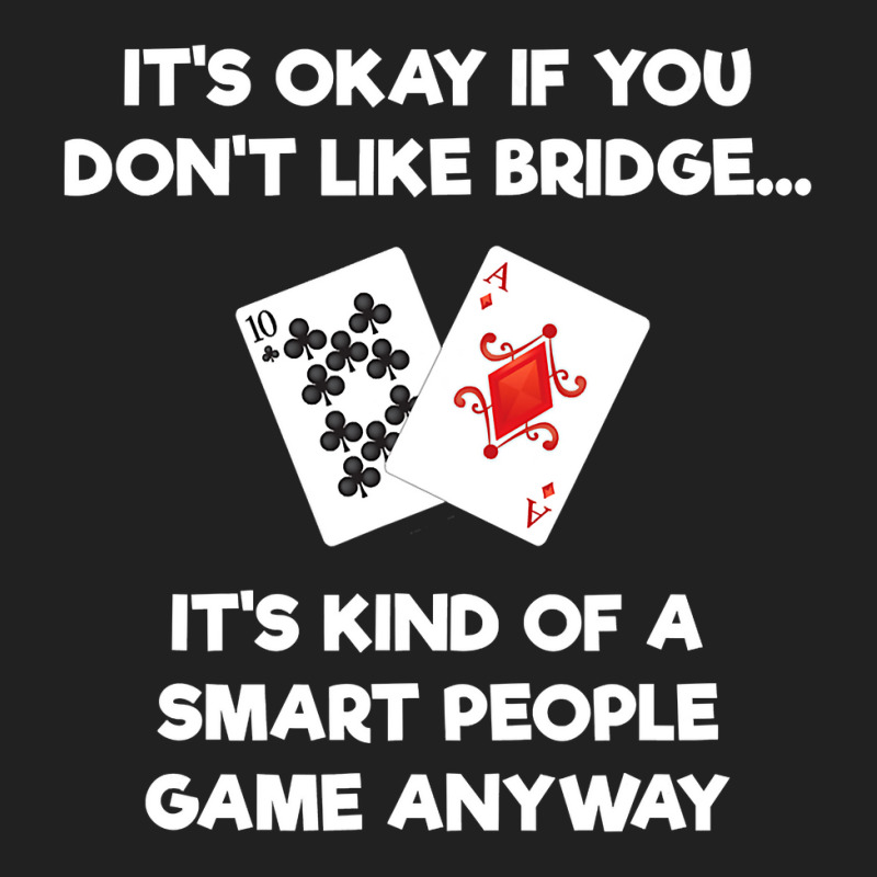 Bridge   Funny Bridge Card Game Smart People Basic T-shirt by cm-arts | Artistshot