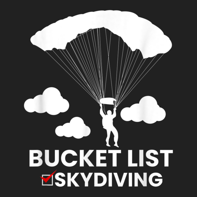 Bucket List Skydiving Skydive Skydiver Airdrop Air Dive T Shirt Basic T-shirt | Artistshot