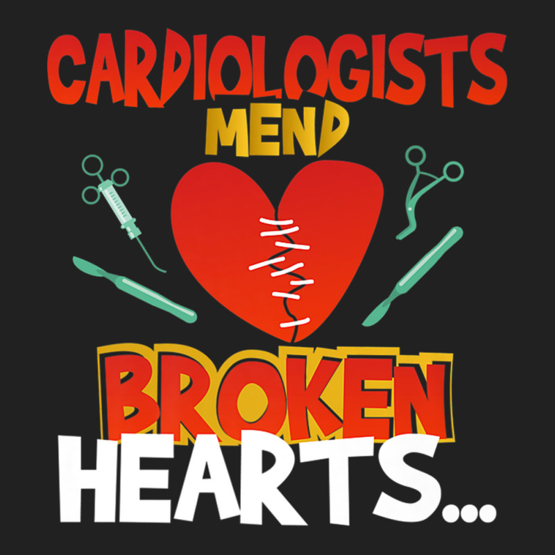 Cardiologists Mend Broken Hearts Premium T Shirt Basic T-shirt by cm-arts | Artistshot