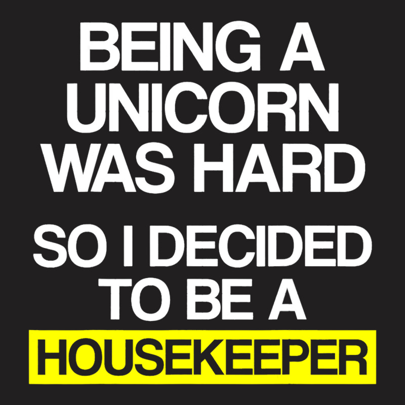 Housekeeper Unicorn Housekeeping Househelp Service T-shirt | Artistshot