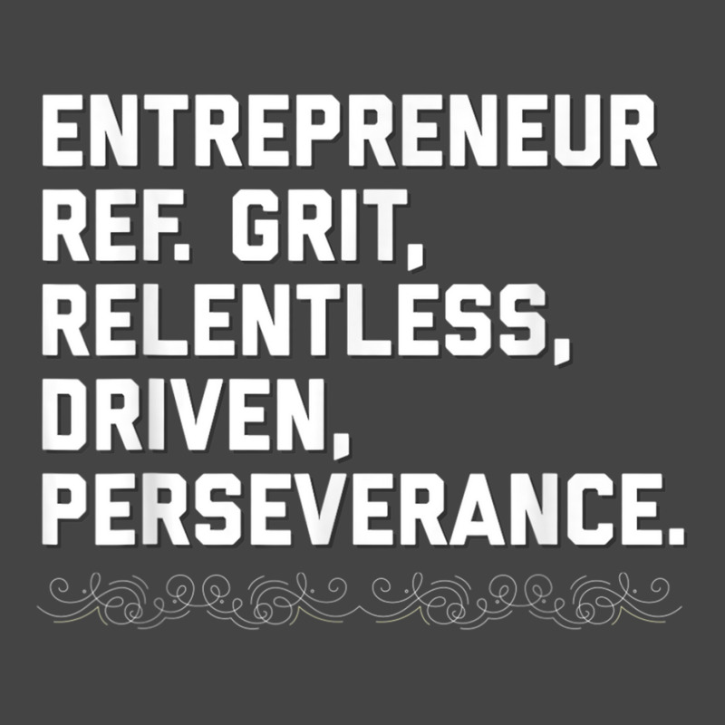 Entrepreneur, Grit, Relentless, Perseverance T Shirt Founder Basic T-shirt | Artistshot