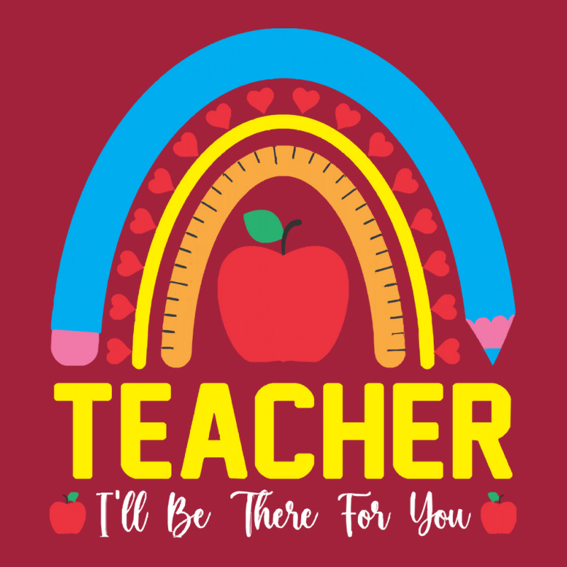 Teacher T  Shirt Teacher I Will Be There For You T  Shirt Basic T-shirt | Artistshot