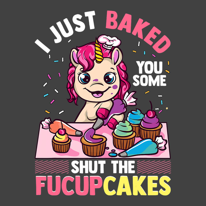 I Just Baked You Some Shut The Fucupcakes Unicorn  Vintage T-shirt | Artistshot