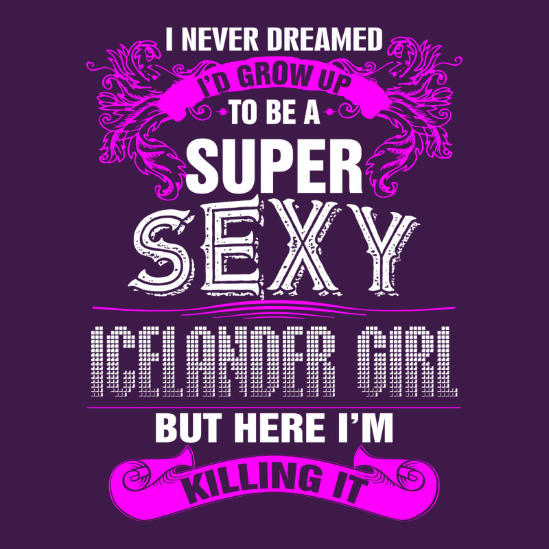 Super Sexy Icelander Girl Killing It Classic T-shirt by rardesign | Artistshot