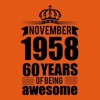 November 1958 60 Years Of Being Awesome Classic T-shirt | Artistshot