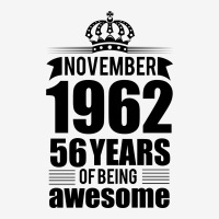 November 1962 56 Years Of Being Awesome Classic T-shirt | Artistshot