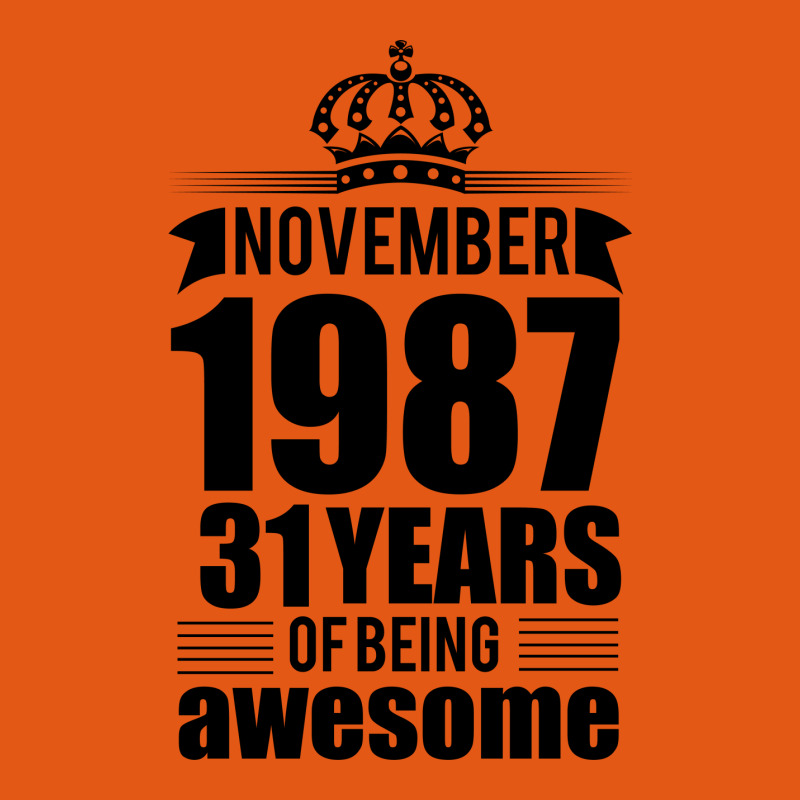 November 1987 31 Years Of Being Awesome Classic T-shirt | Artistshot