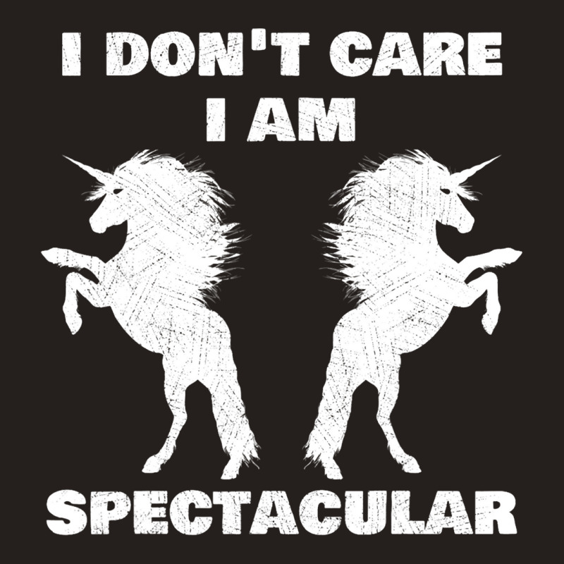 I Dont Care I Am Spectacular Unicorn Funny Gift Tank Top | Artistshot