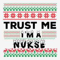 Trust Me I'm A Nurse Classic T-shirt | Artistshot