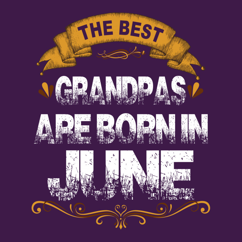 The Best Grandpas Are Born In June Classic T-shirt | Artistshot