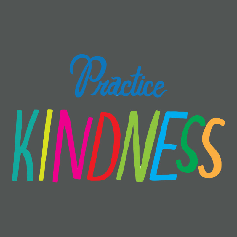 Practice Kindness Classic T-shirt | Artistshot