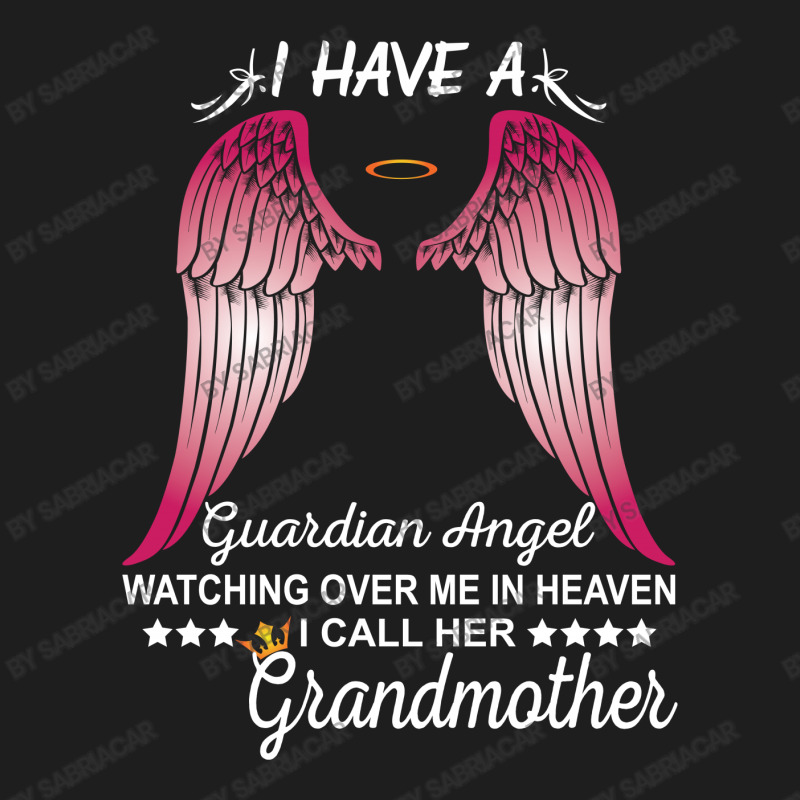 My Grandmother Is My Guardian Angel Classic T-shirt | Artistshot