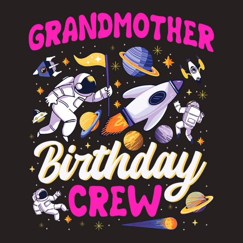 Grandmother Birthday Crew Space Party Astronaut Bd Tank Top | Artistshot