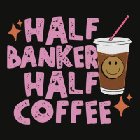 Half Banker Half Coffee Inspirational Quotes For B Scorecard Crop Tee | Artistshot