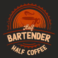 Half Bartender Half Coffee Funny Bartending Humor  Ladies Fitted T-shirt | Artistshot