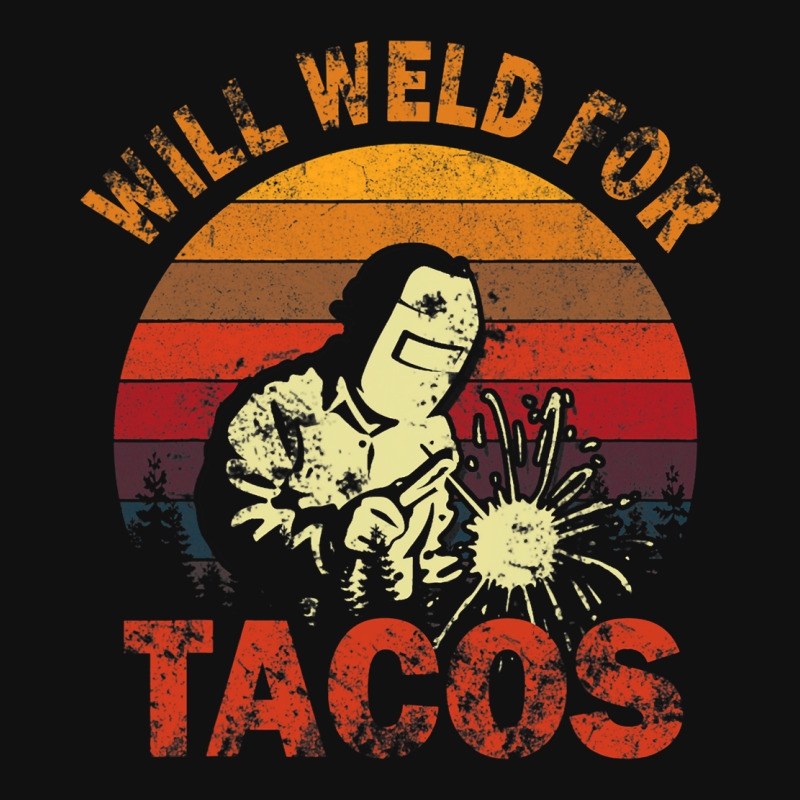 Funny Will Weld For Tacos Mexican Food Lover Welde Graphic T-shirt | Artistshot