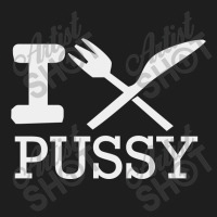 I Eat Pussy Funny Sex Classic T-shirt | Artistshot