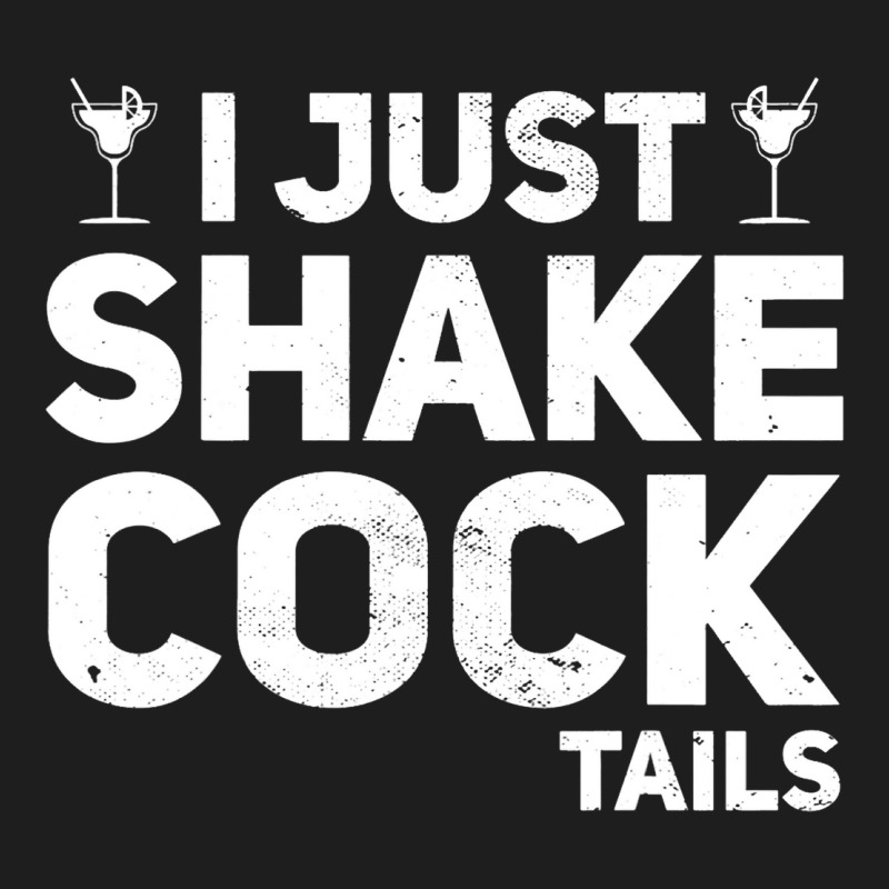 I Just Shake Cocktails Bartender Bar Bartending Ba Classic T-shirt | Artistshot