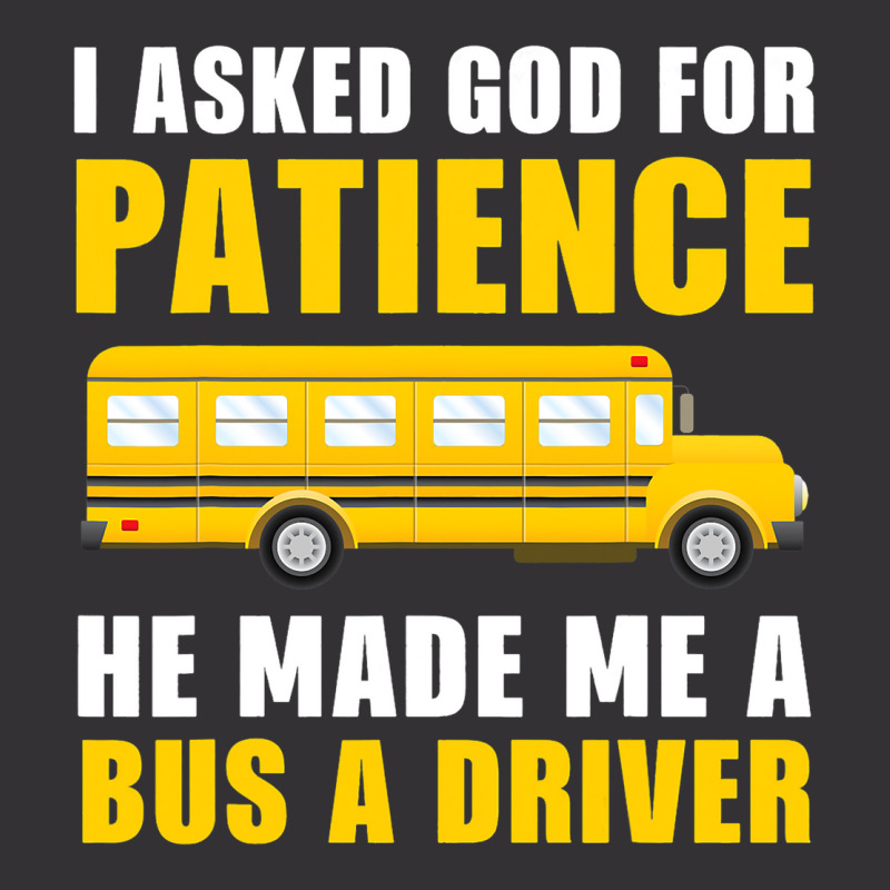 I Asked God For Patience Funny School Bus Driver M Vintage Hoodie | Artistshot