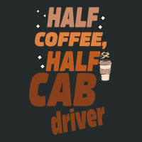 Funny Taxi Half Coffee Half A Cab Driver Women's Triblend Scoop T-shirt | Artistshot