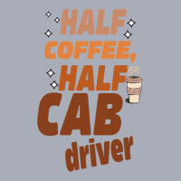 Funny Taxi Half Coffee Half A Cab Driver Tank Dress | Artistshot