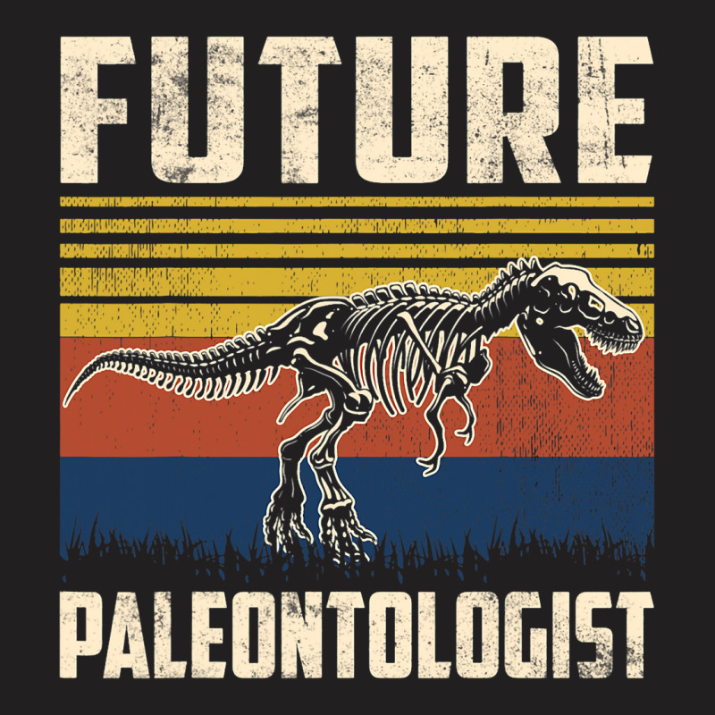 Funny Future Paleontologist Fossil Dinosaurs Lover T-shirt | Artistshot