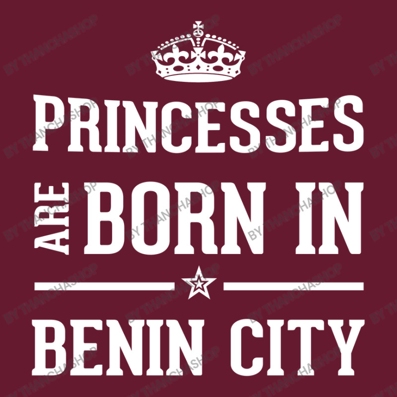 Princesses Are Born In Benin City Cool Gift Classic T-shirt by thanchashop | Artistshot