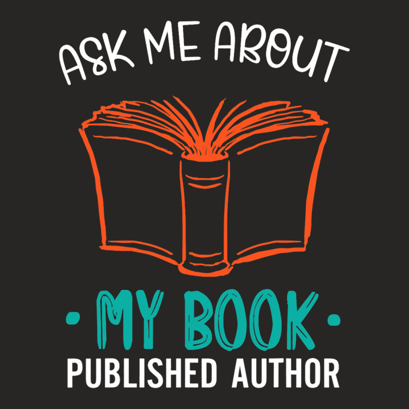 Funny Published Author Gift Ask Me About My Book Ladies Fitted T-Shirt by FTMABDOU | Artistshot