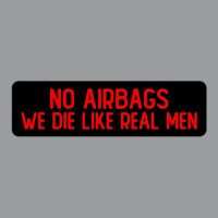 No Airbags We Die Like Real Men Cool Biker Classic T-shirt | Artistshot