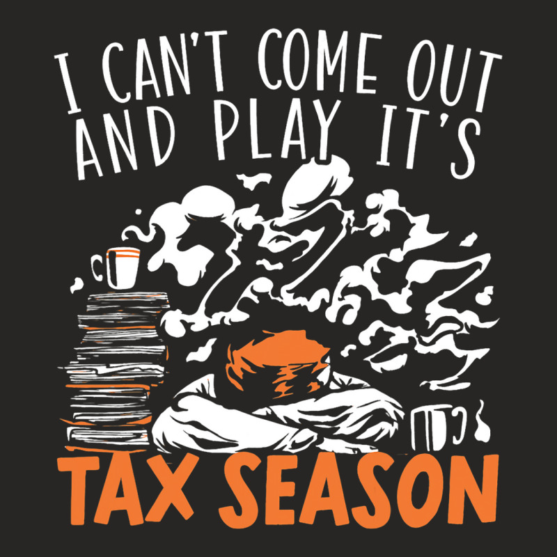 I Cant Come Out And Play Its Tax Season Accounting Ladies Fitted T-Shirt by CassideeNewbol | Artistshot