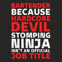 Hilarious Bartender Stomping Ninja An Official Job Ladies Fitted T-shirt | Artistshot