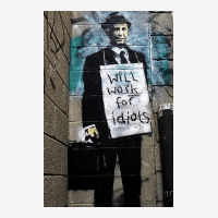 Banksy Will Work For Idiots Poster Copy Copy Classic T-shirt | Artistshot